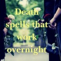 WITCHCRAFT +256741372197 IMMEDIATE DEATH SPELLS CASTER TO DESTROY ENEMY