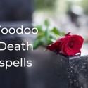 REVENGE SPELLS +27603483377 INSTANT DEATH SPELL CASTER WITH GUARANTEE RESULTS 