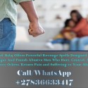 Discover the Top 10 Most Powerful Revenge Spells with Immediate Effects Without Karma +27836633417