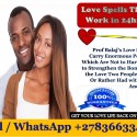 I Cast the Most Powerful Voodoo Love Spells That Work Instantly With Proven Results +27836633417